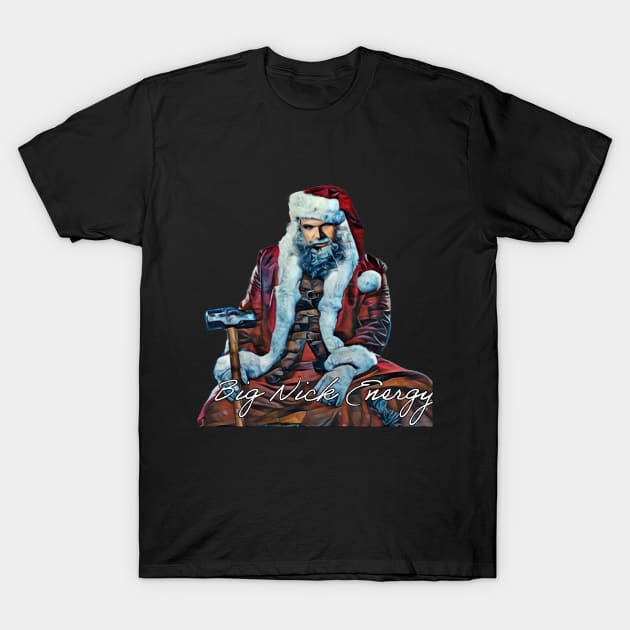 Big Nick Energy T-Shirt by Karma Chameleon